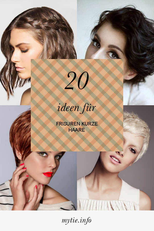 20 Ideen Für Frisuren Kurze Haare